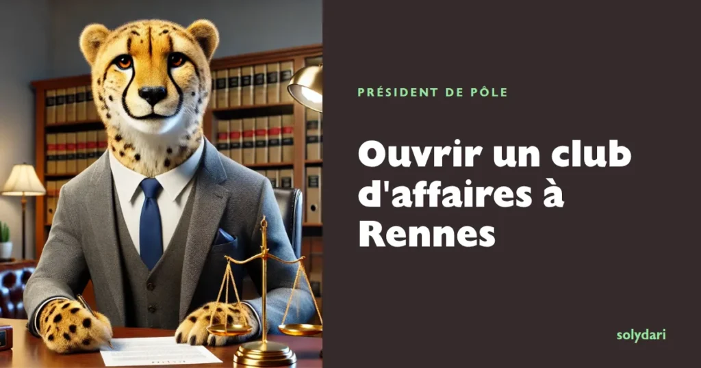 Ouvrir un club d'affaires à Rennes : le rôle de président de pôle expliqué