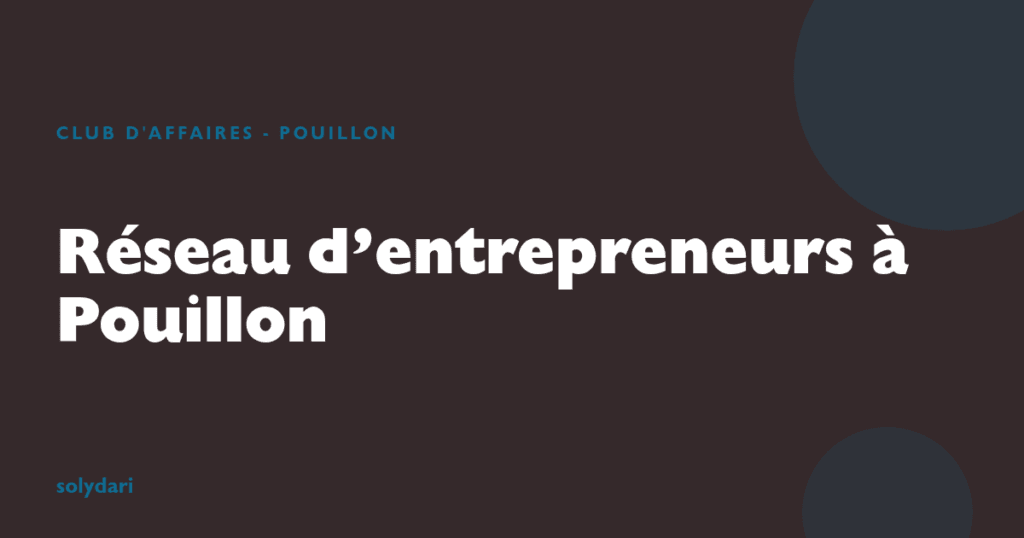 r seau d entrepreneurs pouillon le club d affaires qui fai solydari 35854