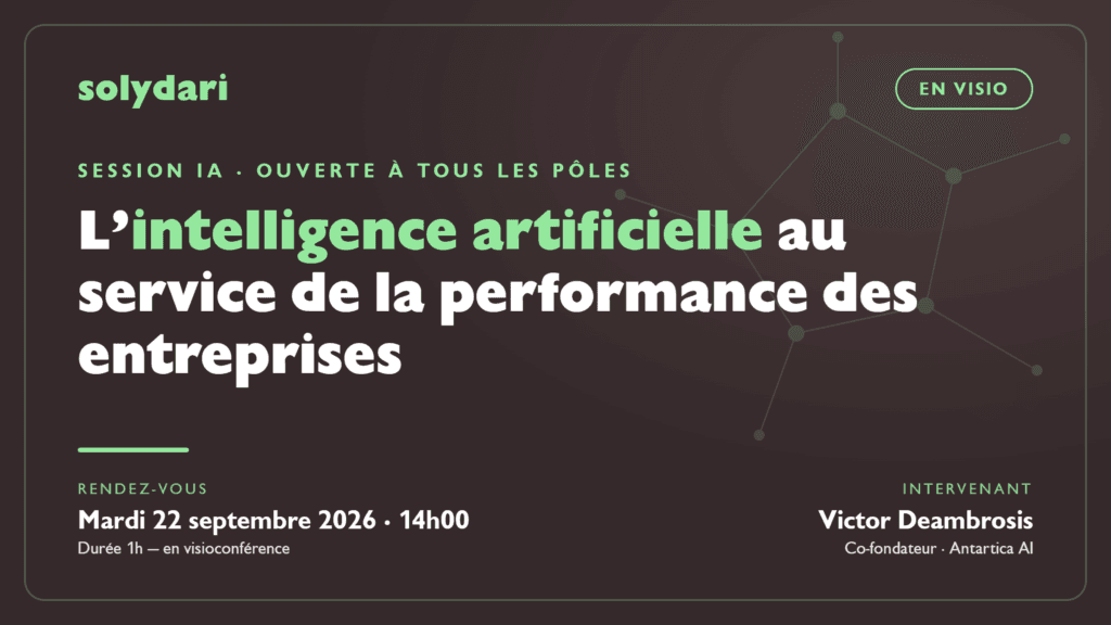 Session IA Solydari en visio - L intelligence artificielle au service de la performance des entreprises, mardi 22 septembre 2026 a 14h, par Victor Deambrosis (Antartica AI)
