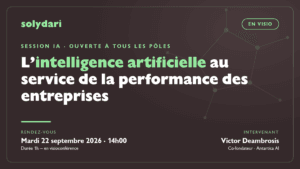 Session IA Solydari en visio - L intelligence artificielle au service de la performance des entreprises, mardi 22 septembre 2026 a 14h, par Victor Deambrosis (Antartica AI)