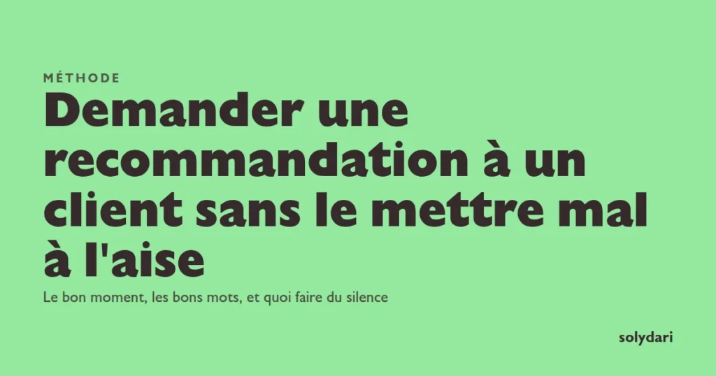 Visuel de couverture d'un guide sur la manière de demander une recommandation à un client sans le mettre mal à l'aise : le bon moment, les bons mots et la relance.
