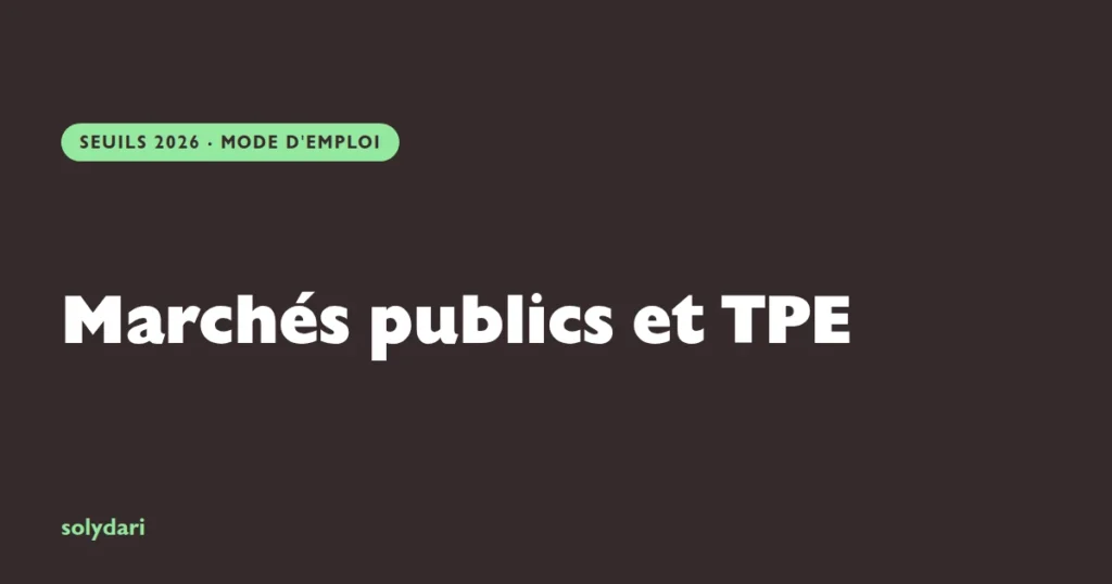 Visuel de couverture : marchés publics et TPE, les seuils applicables en 2026 et leur mode d'emploi