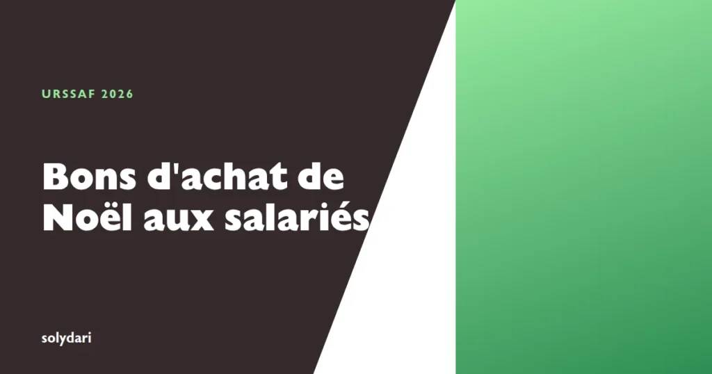 Visuel titré Bons d'achat de Noël aux salariés, règles Urssaf 2026, publié par Solydari
