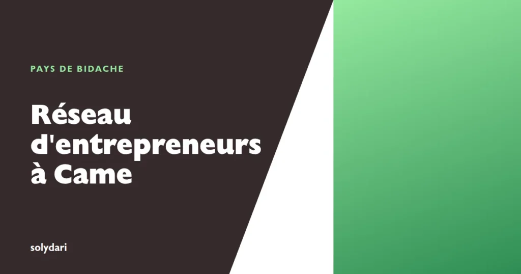Réseau d'entrepreneurs à Came : le pôle Solydari du Pays de Bidache